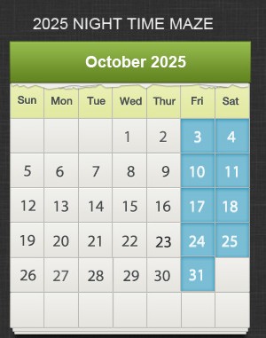 This is the calendar for Schuett Farms Night time Corn Maze